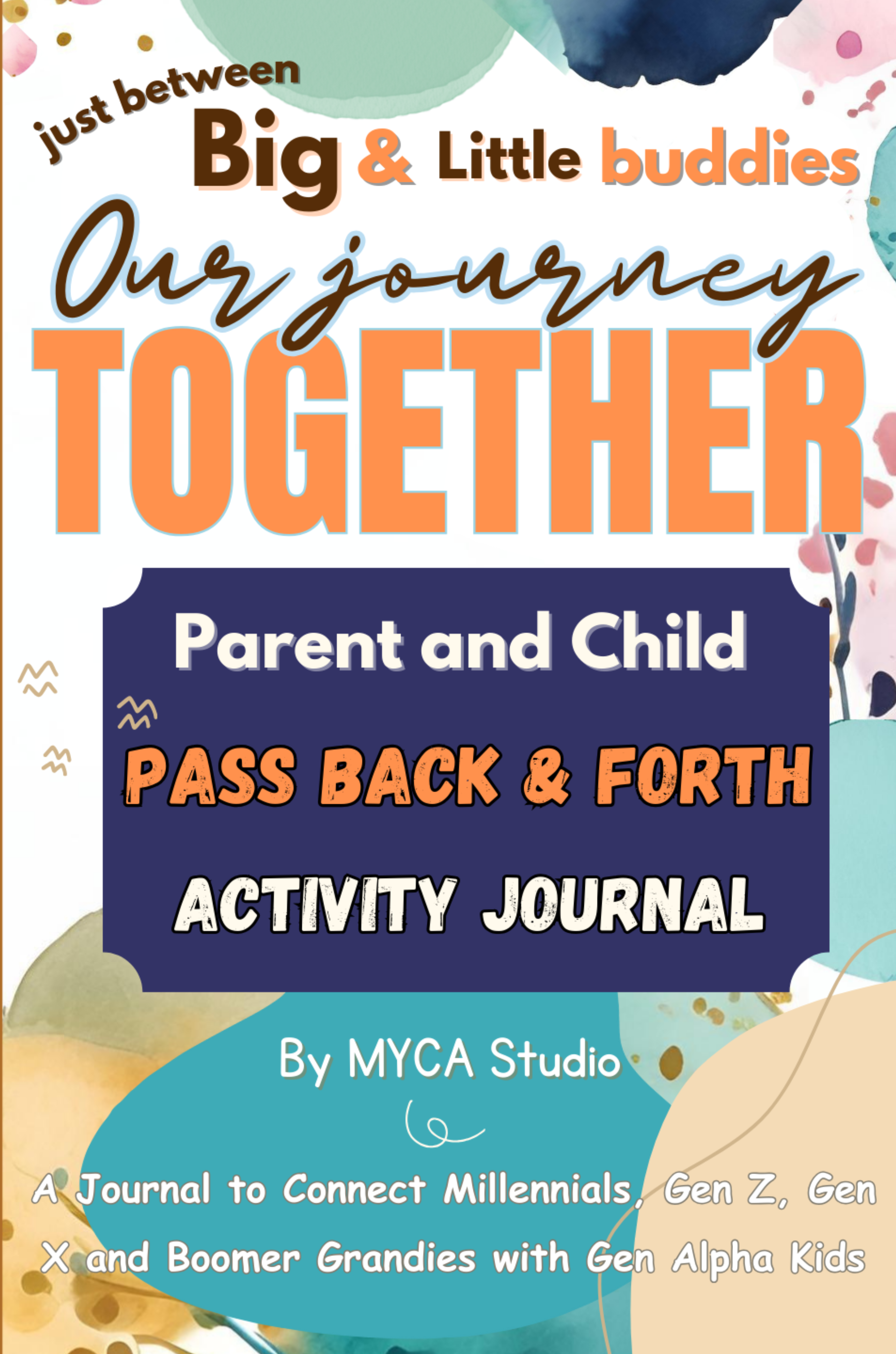 Parent and Child Pass Back & Forth Activity Journal: Just between Big and Little Buddies Our Journey Together